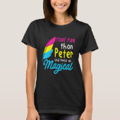 Mehr Pan als Peter - Lgbtq Quee Omnisexual Panse T-Shirt (Vorderseite)