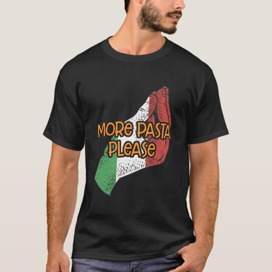 Mehr Pasta Bitte Spaß Italien Italien Feinschmecke T-Shirt (Vorderseite)