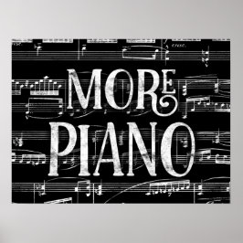 Mehr Piano Chalkboard - Schwarz-weiße Musik Poster