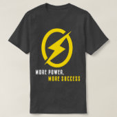 Mehr Power mehr Erfolg T-Shirt (Design vorne)