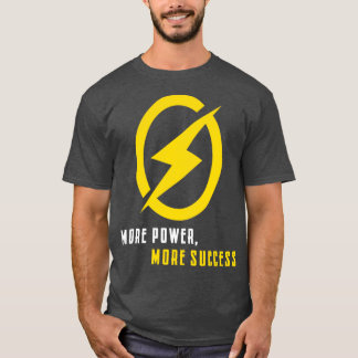 Mehr Power mehr Erfolg T-Shirt