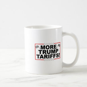 Mehr Präsident Trump Zölle! Amerikanische Wirtscha Kaffeetasse