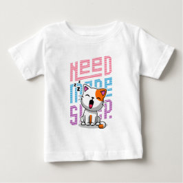 Mehr Schlaf brauchen | Funny Cat niedlicher Ausspr Baby T-shirt