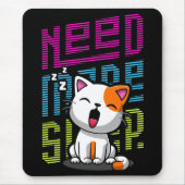 Mehr Schlaf brauchen | Funny Cat niedlicher Ausspr Mousepad (Vorne)