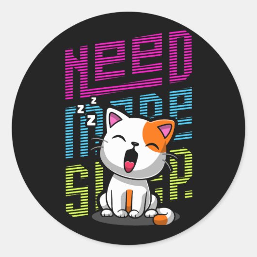 Mehr Schlaf brauchen | Funny Cat niedlicher Ausspr Runder Aufkleber (Vorderseite)