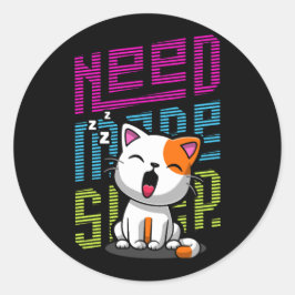 Mehr Schlaf brauchen | Funny Cat niedlicher Ausspr Runder Aufkleber