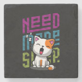 Mehr Schlaf brauchen | Funny Cat niedlicher Ausspr Steinuntersetzer (Vorderseite)