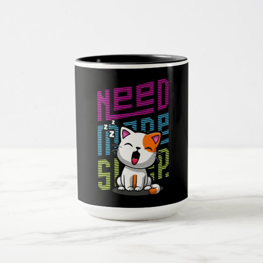 Mehr Schlaf brauchen | Funny Cat niedlicher Ausspr Tasse (Zentrum)