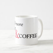 Mehr Schlaf- und Kaffeetext Kaffeetasse (VorderseiteRechts)