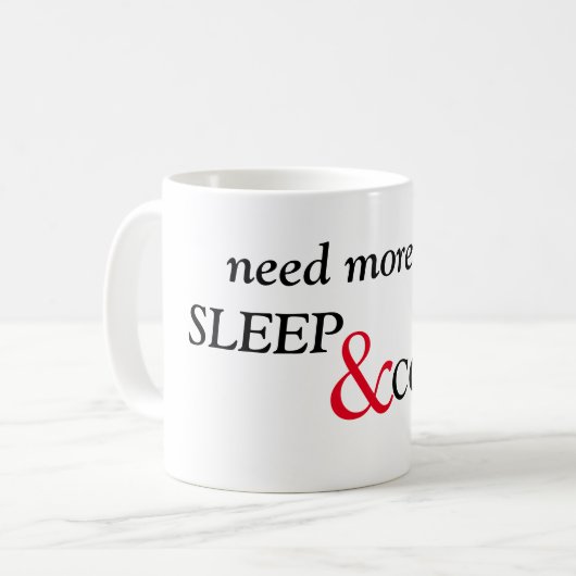 Mehr Schlaf- und Kaffeetext Kaffeetasse (Vorderseite Links)