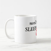 Mehr Schlaf- und Kaffeetext Kaffeetasse (Links)