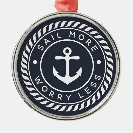 Mehr segeln, weniger Sorgen | Schifffahrt Ornament Aus Metall (Vorne)