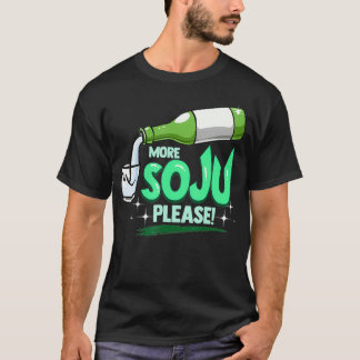 Mehr Sojus bitte koreanisches Getränk T-Shirt