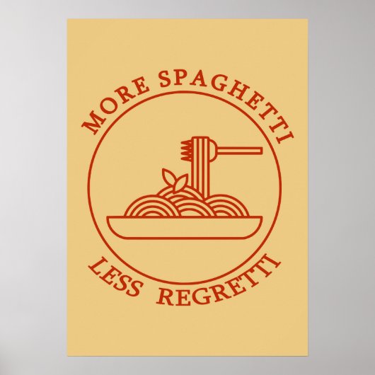 Mehr Spaghetti weniger bedauernd rotes Poster (Vorne)