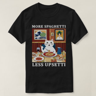 Mehr Spaghetti Weniger Upsetti Funny Niedlich Cat T-Shirt