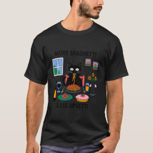 Mehr Spaghetti Weniger Upsetti Katze isst Spaghett T-Shirt
