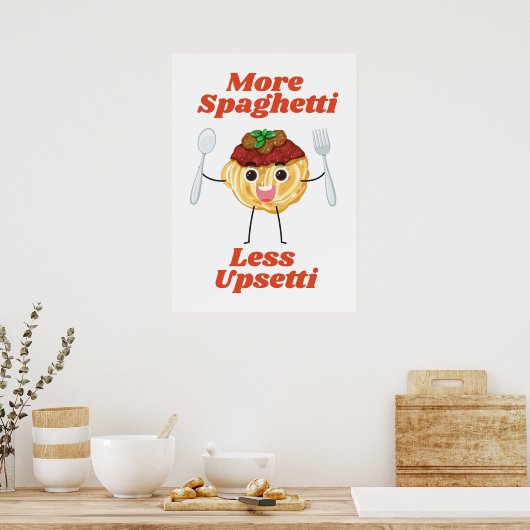 Mehr Spaghetti Weniger Upsetti rot Poster (Küche)