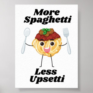 Mehr Spaghetti weniger Upsetti schwarzes Poster