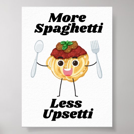 Mehr Spaghetti weniger Upsetti schwarzes Poster (Vorne)