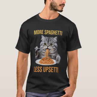 Mehr Spaghetti Weniger Upsetti-Shirts Lustiger Kat T-Shirt