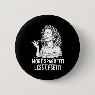 Mehr Spaghetti Weniger Upsetti Tee Italienische Fr Button