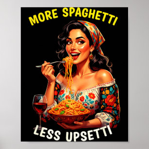 Mehr Spaghetti Weniger Upsetti Tee Italienische Fr Poster
