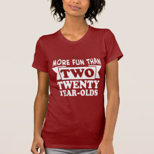 Mehr Spaß als 20 Jahre alt T-Shirt