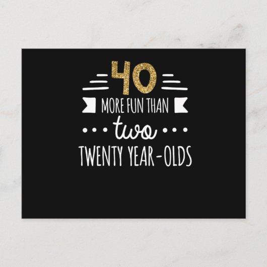 Mehr Spaß als zwei zwanzig Jahre40. Geburtstag Postkarte (Vorderseite)