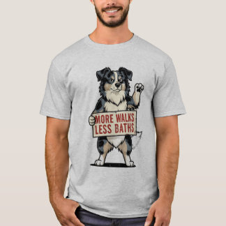 Mehr Spaziergänge Weniger Bäder Hunde-Shirt T-Shirt