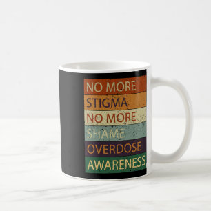 Mehr Stigma keine Schande Überdosierung Bewusstsei Kaffeetasse