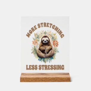 Mehr Strecken Weniger Stress Faultier Acrylschild