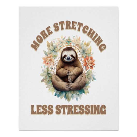 Mehr Strecken Weniger Stress Faultier Poster (Vorderseite)