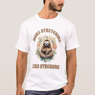 Mehr Strecken Weniger Stress Faultier T-Shirt