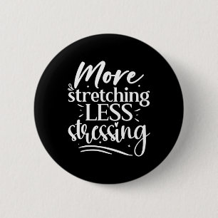 Mehr Stretching, weniger Stress, Yoga-Liebhaber Button