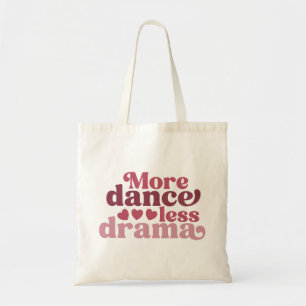 "Mehr Tanz weniger Drama" Tote Tasche