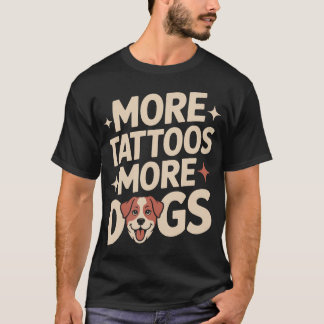 Mehr Tattoos Mehr Hunde Lustiges Tattoo Hund T-Shirt