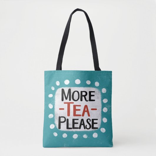 Mehr Tee bitte Tasche (Vorderseite)