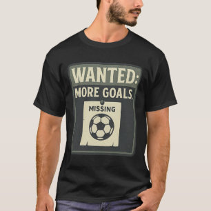 Mehr Tore erwünscht Fußball-Fan Retro Poster T-Shirt