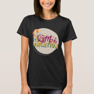 mehr Urlaub T-Shirt