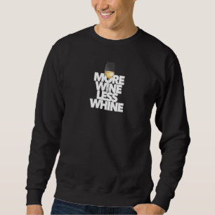 Mehr Wein Weniger Whine Rose Cab Chardonn Sweatshirt