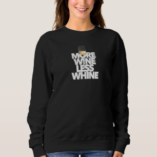Mehr Wein Weniger Whine Rose Cab Chardonn Sweatshirt