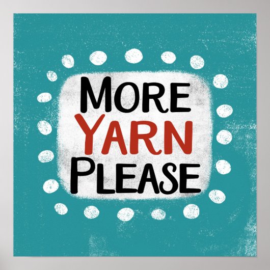 Mehr Yarn bitte Poster Wall Art (Vorne)