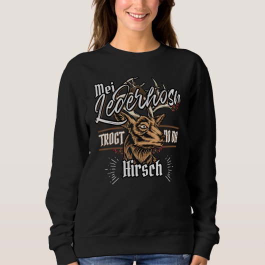 Mei Lederhosn Trogt No Da Hirsch Leather Houses Sweatshirt (Vorderseite)