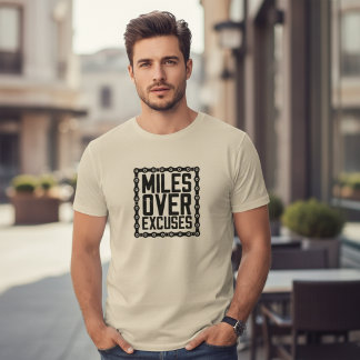 Meilen Über Ausreden Fitness Motivation T-Shirt