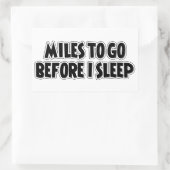 Meilen zu gehen, bevor ich schlafe rechteckiger aufkleber (Tasche)