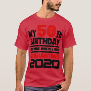 Mein 50. Geburtstag 2020 Der eine, wo ich war T-Shirt