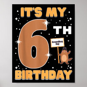 Mein 6. Geburtstag Groundhog Day 6 Jahre altes Mäd Poster