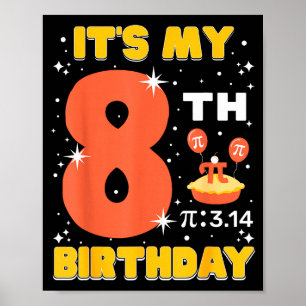 Mein 8. Geburtstag Pi-Tag Mathe 8 Jahre alte Kinde Poster