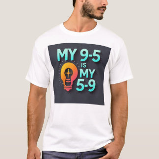 "Mein 9-5 ist mein 5-9" - Wo Leidenschaft auf Beru T-Shirt