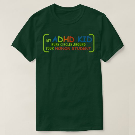 Mein ADHD Kid läuft um Ihren Ehrenstudent herum T-Shirt (Design vorne)